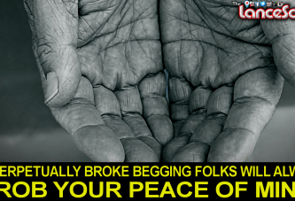 PERPETUALLY BROKE BEGGING FOLKS WILL ALWAYS ROB YOUR PEACE OF MIND! - The LanceScurv Show