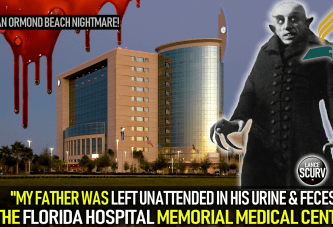MY FATHER WAS LEFT UNATTENDED IN HIS URINE & FECES AT THE FLORIDA HOSPITAL MEMORIAL MEDICAL CENTER!