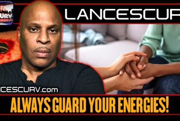 ALWAYS GUARD YOUR ENERGIES! | LANCESCURV