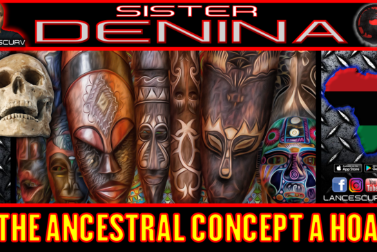IS THE ANCESTRAL CONCEPT A HOAX? - SISTER DENINA