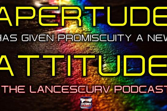APERTUDE HAS GIVEN PROMISCUITY A NEW ATTITUDE! | THE LANCESCURV PODCAST | MATURE AUDIENCES ONLY!