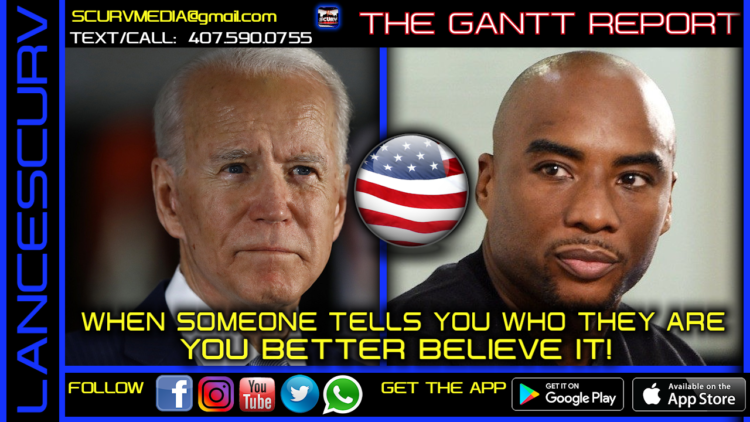 ON JOE BIDEN: WHEN SOMEONE TELLS YOU WHO THEY ARE YOU BETTER BELIEVE IT!
