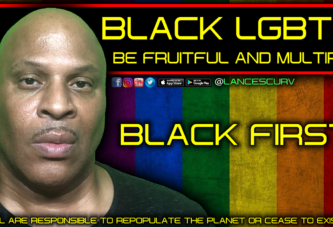 ATTENTION BLACK LGBTQ COMMUNITY: BE FRUITFUL AND MULTIPLY!