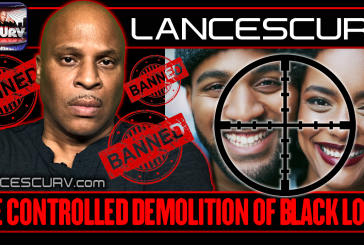 THE CONTROLLED DEMOLITION OF BLACK LOVE! | LANCESCURV LIVE