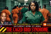 THE PSYCHOLOGICAL DYNAMICS OF THE CAGED BIRD SYNDROME: UNDERSTANDING WOMEN'S ATTRACTION TO INCARCERATED MEN