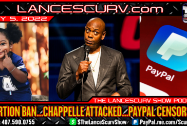 ABORTION BAN | DAVE CHAPPELLE ATTACKED | PAYPAL CENSORSHIP | THE LANCESCURV SHOW PODCAST | EP. 13