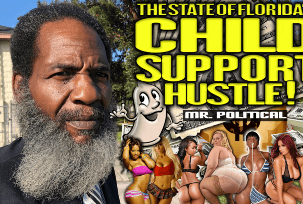 THE STATE OF FLORIDA'S CHILD SUPPORT HUSTLE: WHAT THEY DON'T WANT YOU TO KNOW! - The LanceScurv Show