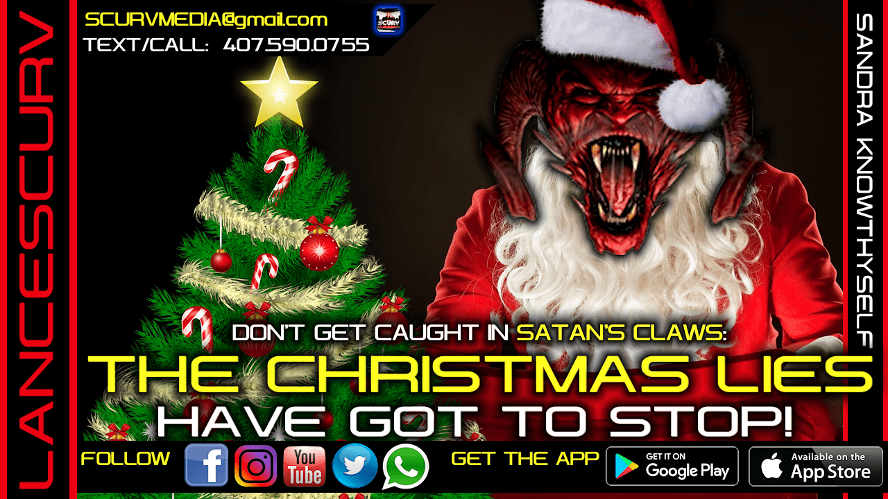 DON'T GET CAUGHT IN SATAN'S CLAWS: THE CHRISTMAS LIES HAVE GOT TO STOP!