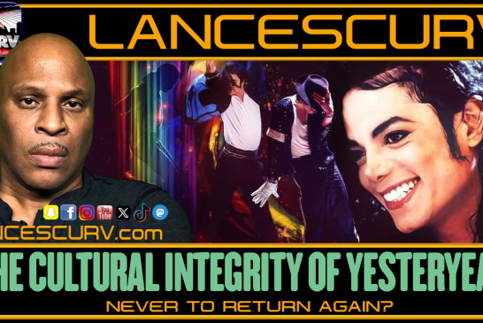 THE CULTURAL INTEGRITY OF YESTERYEAR: NEVER TO RETURN AGAIN? | LANCESCURV