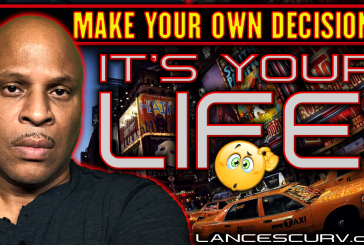 MAKE YOUR OWN DECISIONS: ITS YOUR LIFE!