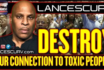 DESTROY YOUR CONNECTION TO TOXIC PEOPLE! | LANCESCURV
