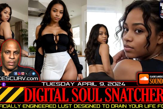 DIGITAL SOUL SNATCHERS: ARTIFICIALLY ENGINEERED LUST DESIGNED TO DRAIN YOUR LIFE FORCE!