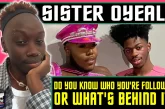 DO YOU KNOW WHO YOU'RE FOLLOWING OR WHAT'S BEHIND IT? | SISTER OYEALA