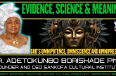 EVIDENCE, SCIENCE & MEANING: GOD’S OMNIPOTENCE, OMNISCIENCE AND OMNIPRESENCE!