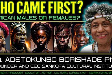 WHO CAME FIRST: AFRICAN MALES OR FEMALES? | DR. ADETOKUNBO BORISHADE Ph.D.