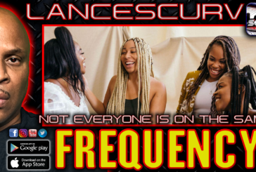 NOT EVERYONE IS ON THE SAME FREQUENCY! | LANCESCURV LIVE