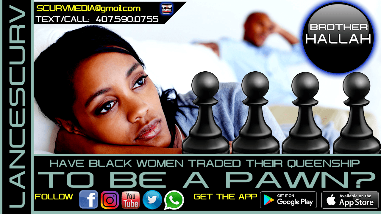 HAVE BLACK WOMEN TRADED THEIR QUEENSHIP TO BE A PAWN?