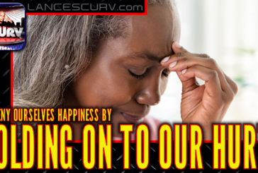 WE DENY OURSELVES HAPPINESS BY HOLDING ON TO OUR HURT! - ROOFTOP PERSPECTIVES # 93