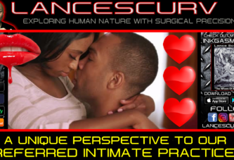 A UNIQUE PERSPECTIVE TO OUR PREFERRED INTIMATE PRACTICES!