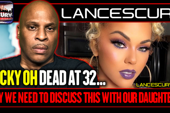 JACKY OH DEAD AT 32 | WHY WE NEED TO DISCUSS THIS WITH OUR DAUGHTERS! | LANCESCURV