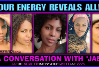 YOUR ENERGY REVEALS ALL! - A CONVERSATION WITH JAE