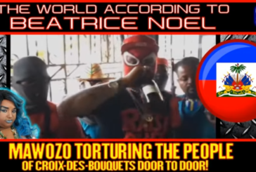 MAWOZO TORTURING THE PEOPLE OF CROIX-DES-BOUQUETS DOOR TO DOOR! - BEATRICE NOEL