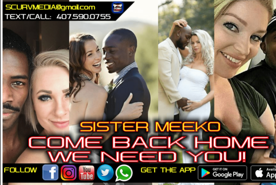 ATTENTION BLACK MEN: COME BACK HOME WE NEED YOU! - SISTER MEEKO