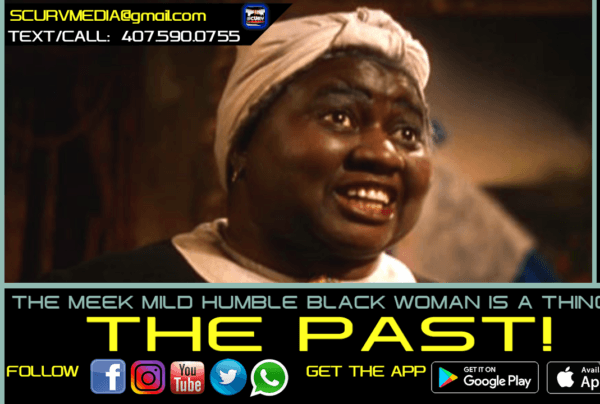 SISTER MEEKO: THE MEEK MILD HUMBLE BLACK WOMAN IS A THING OF THE PAST!