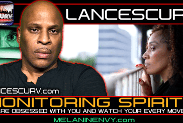 MONITORING SPIRITS ARE OBSESSED WITH YOU AND WATCH YOUR EVERY MOVE! | LANCESCURV