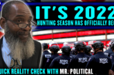 IT'S 2022: HUNTING SEASON HAS OFFICIALLY BEGUN! - MR. POLITICAL