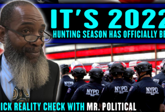 IT'S 2022: HUNTING SEASON HAS OFFICIALLY BEGUN! - MR. POLITICAL