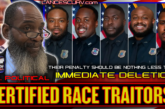 CERTIFIED RACE TRAITORS WHOSE PENALTY SHOULD BE IMMEDIATE DELETION! | MR. POLITICAL