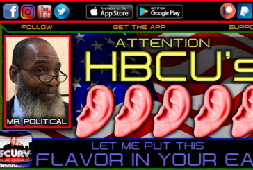 ATTENTION HBCU's - LET ME PUT THIS FLAVOR IN YOUR EAR! - MR. POLITICAL