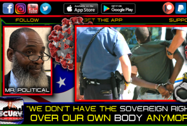 WE DONT OWN THE SOVEREIGN RIGHTS OVER OUR OWN BODY ANYMORE! - MR. POLITICAL