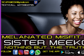 MELANATED MISFIT & SISTER MEEKO: NOTHING BUT THE TRUTH!