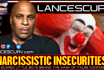 NARCISSISTIC INSECURITIES:  THE SCARED LITTLE BOYS BEHIND THE MASK OF FALSE CONFIDENCE! | LANCESCURV