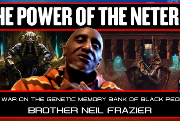 THE POWER OF THE NETERU: THE WAR ON THE GENETIC MEMORY BANK OF BLACK PEOPLE! | NEIL FRAZIER