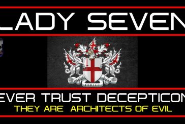 NEVER TRUST DECEPTICONS: THEY ARE  ARCHITECTS OF EVIL! | LADY SEVEN UK