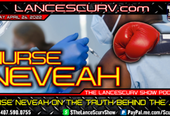 NURSE NEVEAH ON THE TRUTH BEHIND THE JAB! | THE LANCESCURV SHOW PODCAST | EPISODE 9