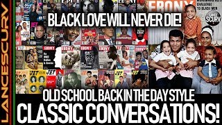 OLD SCHOOL BACK IN THE DAY STYLE CLASSIC CONVERSATIONS! - The LanceScurv Show