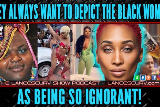 THEY ALWAYS WANT TO DEPICT THE BLACK WOMAN AS BEING SO IGNORANT! | OMBIENCE