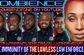 THE IMMUNITY OF THE LAWLESS LAW ENFORCERS! | OMBIENCE