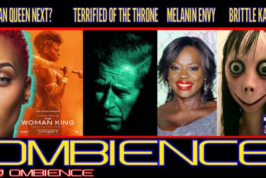 IS MAN QUEEN NEXT? |  TERRIFIED OF THE THRONE | MELANIN ENVY | BRITTLE KARENS | OMBIENCE