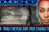 OUR TRIALS REVEAL OUR TRUE CHARACTER! | OMBIENCE