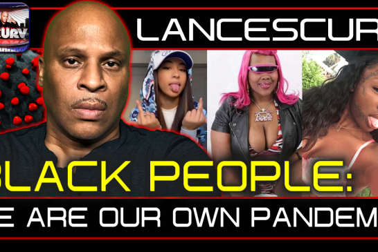 BLACK PEOPLE: WE ARE OUR OWN PANDEMIC! | LANCESCURV LIVE