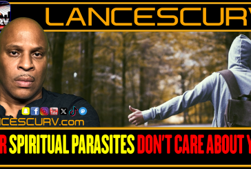 YOUR SPIRITUAL PARASITES DON'T CARE ABOUT YOU! | LANCESCURV