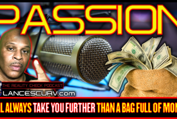 PASSION WILL ALWAYS TAKE YOU FURTHER THAN A BAG FULL OF MONEY! - THE REALITY CHECK PODCAST # 10
