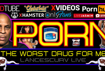 PORN IS THE WORST DRUG FOR MEN! | LANCESCURV LIVE