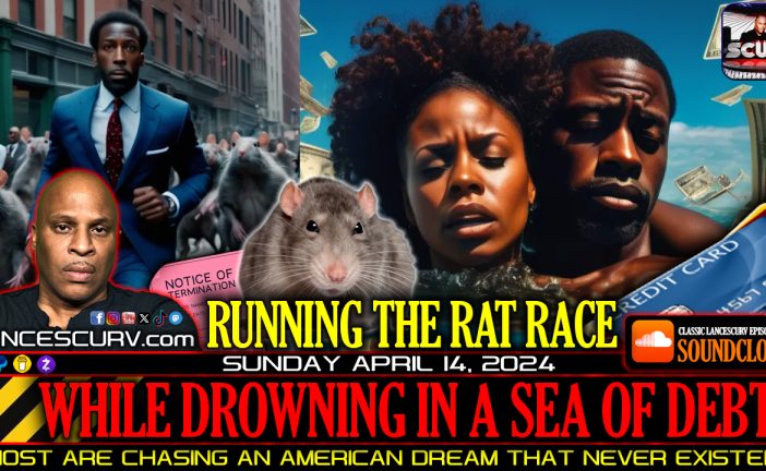 RUNNING THE RAT RACE WHILE DROWNING IN A SEA OF DEBT! | LANCESCURV