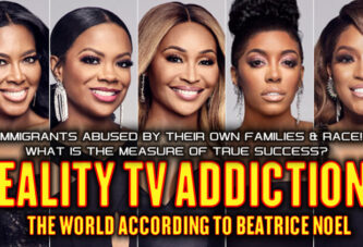 IMMIGRANT ABUSED BY OWN FAMILIES | THE TRUE MEASURE OF SUCCESS | REALITY TV ADDICTIONS - BEATRICE NOEL